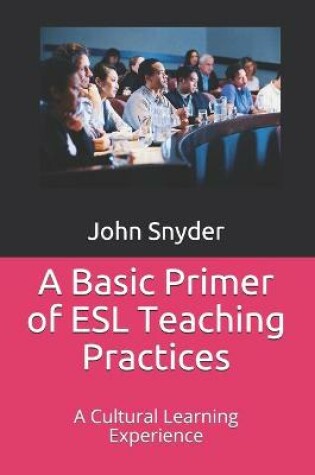Cover of A Basic Primer of ESL Teaching Practices