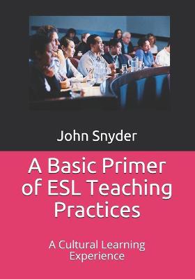 Book cover for A Basic Primer of ESL Teaching Practices