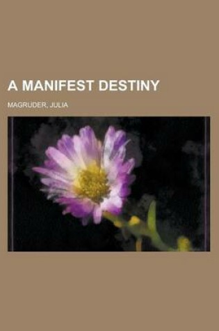 Cover of A Manifest Destiny