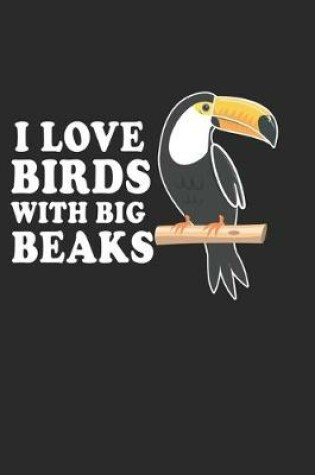 Cover of I Love Birds with big Beaks