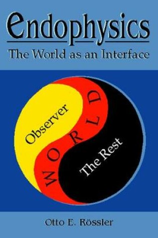 Cover of Endophysics: The World As An Interface