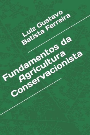 Cover of Fundamentos da Agricultura Conservacionista