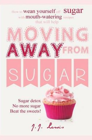 Cover of Moving Away from Sugar