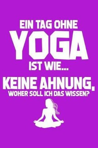 Cover of Tag Ohne Yoga - Unmoeglich!
