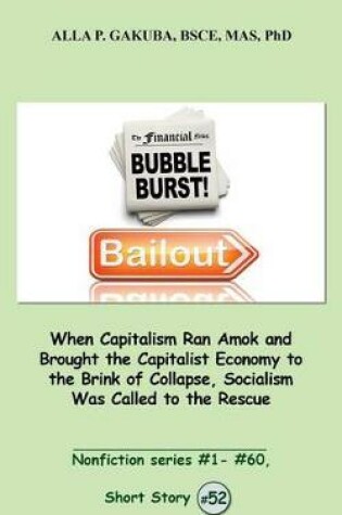 Cover of When Capitalism Ran Amok and Brought the Capitalist Economy to the Brink of Collapse, Socialism Was Called to the Rescue.