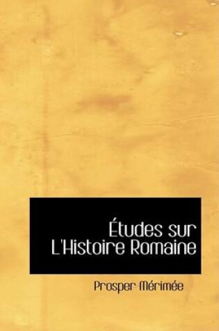 Cover of A Tudes Sur L'Histoire Romaine