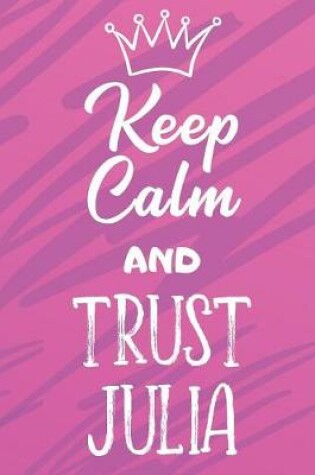 Cover of Keep Calm and Trust Julia