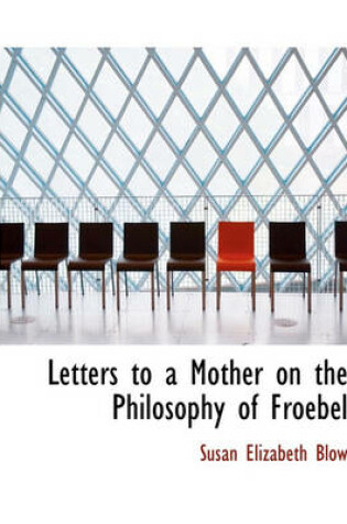 Cover of Letters to a Mother on the Philosophy of Froebel