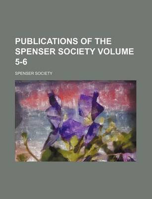 Book cover for Publications of the Spenser Society Volume 5-6