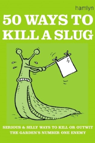 Cover of 50 Ways to Kill a Slug