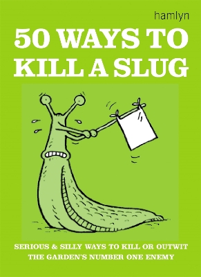 Book cover for 50 Ways to Kill a Slug