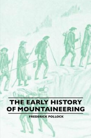 Cover of The Early History Of Mountaineering