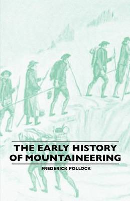Book cover for The Early History Of Mountaineering