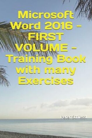 Cover of Microsoft Word 2016 - FIRST VOLUME - Training Book with many Exercises