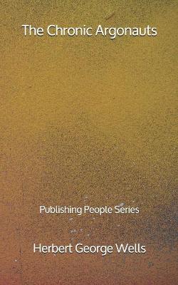 Book cover for The Chronic Argonauts - Publishing People Series