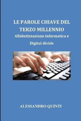 Book cover for Le parole chiave del Terzo millennio - Alfabetizzazione informatica e digital divide