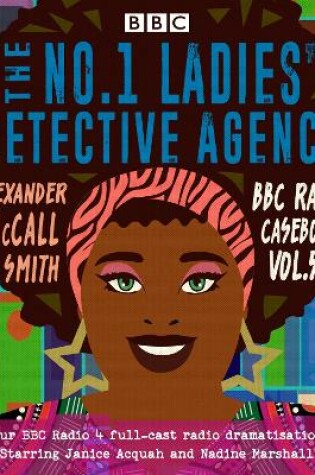 Cover of The No.1 Ladies Detective Agency: BBC Radio Casebook Vol.5