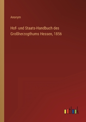 Book cover for Hof- und Staats-Handbuch des Großherzogthums Hessen, 1856