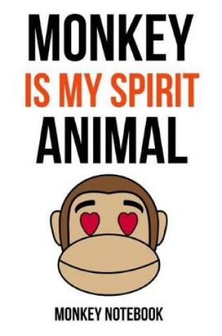 Cover of Monkey Is My Spirit Animal
