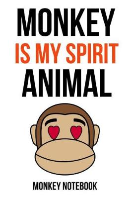 Book cover for Monkey Is My Spirit Animal