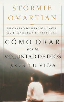 Book cover for Cómo orar por la voluntad de Dios para tu vida