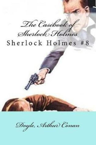 Cover of The Casebook of Sherlock Holmes