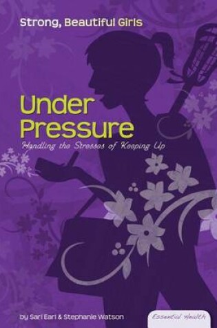 Cover of Under Pressure:: Handling the Stresses of Keeping Up