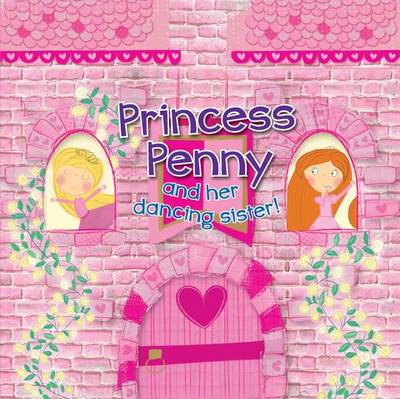 Cover of Princess Penny and Her Dancing Sister!