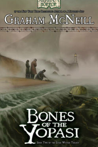 Cover of Arkham Horror: The Dark Waters Book 2 - Bones of the Yopasi (Arkham Horror - the Dark Waters Trilogy)