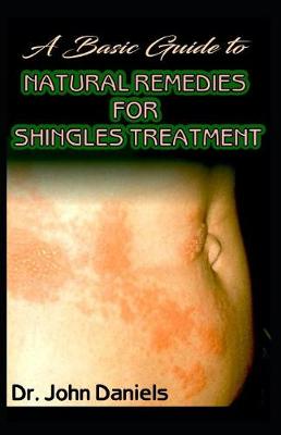 Book cover for A Basic Guide To Natural Remedies for Shingles Treatment