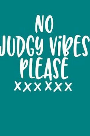 Cover of No Judgy Vibes Please