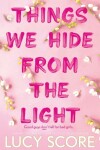 Book cover for Things We Hide From The Light