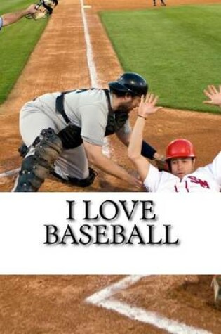 Cover of I Love Baseball