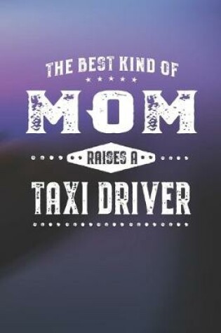 Cover of The Best Kind Of Mom Raises A Taxi Driver