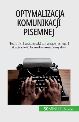 Book cover for Optymalizacja komunikacji pisemnej