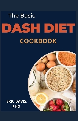 Book cover for The Basic Dash Diet Cookbook