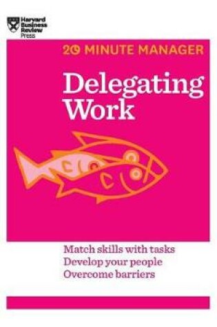 Cover of Delegating Work (HBR 20-Minute Manager Series)