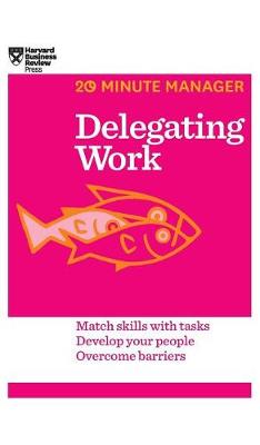 Book cover for Delegating Work (HBR 20-Minute Manager Series)