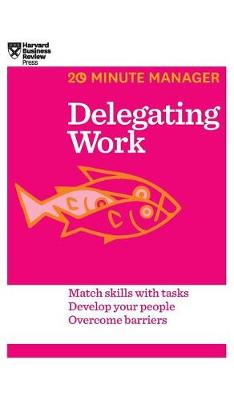 Cover of Delegating Work (HBR 20-Minute Manager Series)