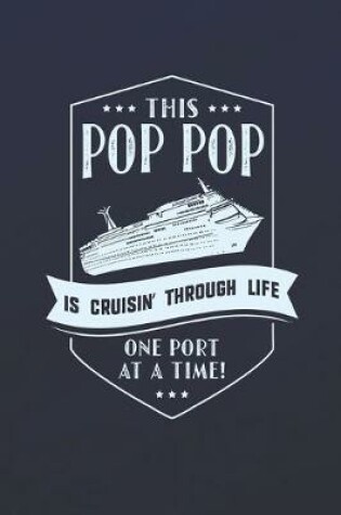 Cover of This Pop Pop Is Cruisin' Through Life One Port At The Time