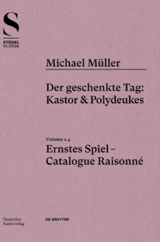 Cover of Michael Müller. Ernstes Spiel. Catalogue Raisonné
