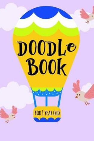 Cover of Doodle Book For 1 Year Old