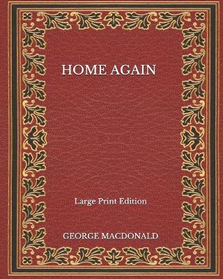 Book cover for Home Again - Large Print Edition