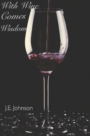 Cover of With Wine Comes Wisdom