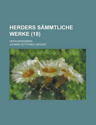 Book cover for Herders Sammtliche Werke; Herausgegeben (18 )