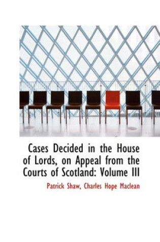 Cover of Cases Decided in the House of Lords, on Appeal from the Courts of Scotland