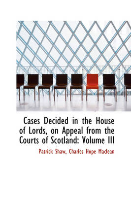 Book cover for Cases Decided in the House of Lords, on Appeal from the Courts of Scotland