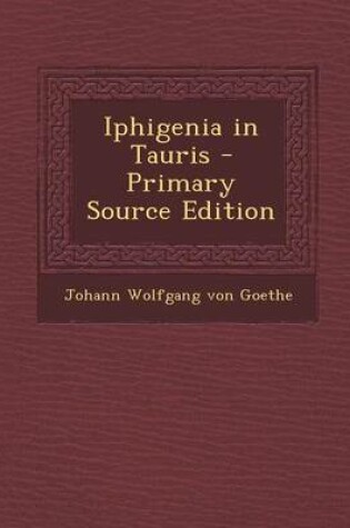 Cover of Iphigenia in Tauris - Primary Source Edition