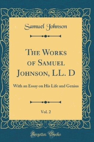 Cover of The Works of Samuel Johnson, LL. D, Vol. 2