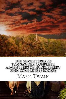 Book cover for The Adventures of Tom Sawyer, Complete Adventures of Huckleberry Finn Complete (2 Books)